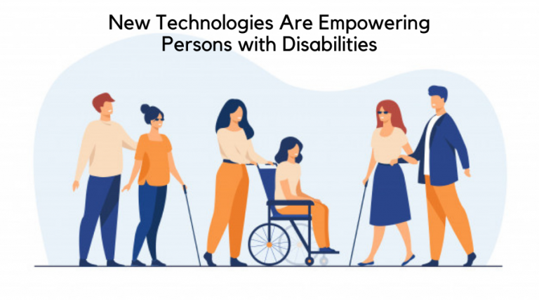 New Technologies Are Empowering Persons with Disabilities - HealthGardeners